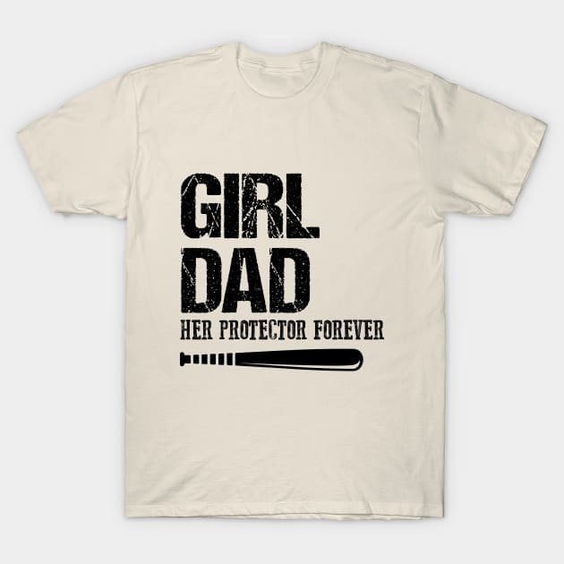 Girl Dad Her Protector Forever T-Shirt by SILVER01
